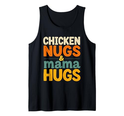 CHICKEN NUGS & Mama HUGS Verspielte Typografie Tank Top CHICKEN NUGS & Mama HUGS Verspielte Typografie Tank Top von Verspielte Typografie Design