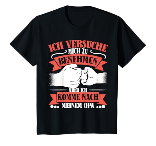 Kinder Ich versuche mich zu benehmen aber ich komme nach meinem Opa T-Shirt Kinder Ich versuche mich zu benehmen aber ich komme nach meinem Opa T-Shirt von Versuche mich zu benehmen Lustige Familie Design