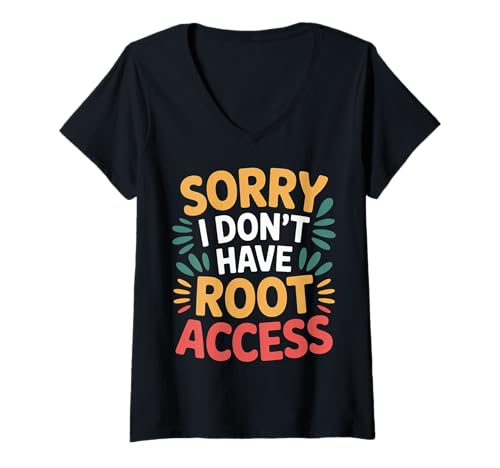 Damen Sorry I Don't Have Root Access Programmiererentwickler - T-Shirt mit V-Ausschnitt von Verweigerte Berechtigungsprogrammierer Snark