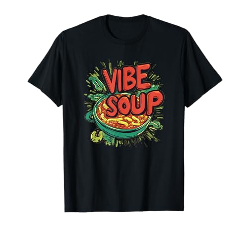 Great Vibe Soup Kostüm für Erwachsene und Kinder T-Shirt Great Vibe Soup Kostüm für Erwachsene und Kinder T-Shirt von Vibe Soup Outfit