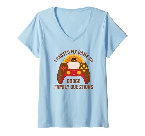 Damen Ich Habe Mein Spiel unterbrochen, um Familienfragen zu Thanksgiving auszuweichen T-Shirt mit V-Ausschnitt von Video Game Player Novelty Apparel