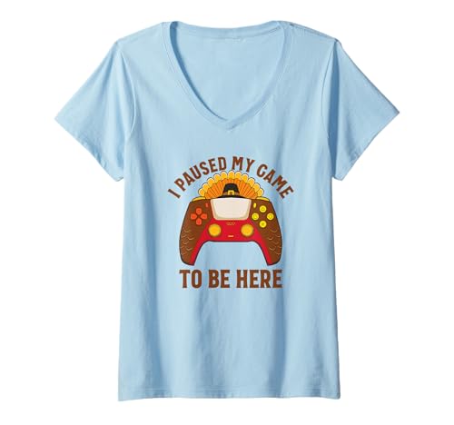 Damen Ich Habe Mein Spiel unterbrochen, um Hier zu Sein Gamer Thanksgiving T-Shirt mit V-Ausschnitt Damen Ich Habe Mein Spiel unterbrochen, um Hier zu Sein Gamer Thanksgiving T-Shirt mit V-Ausschnitt von Video Game Player Novelty Apparel