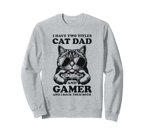 Cat Dad Gamer Lustiger Gaming-Vater Ich habe zwei Titel für Männer Sweatshirt von Video Games Cat Lover Humor Cat Controller Retro