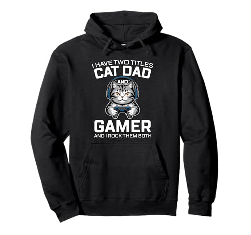 Cat Dad Gamer Lustiger Gaming-Vater Ich habe zwei Titel für Männer Pullover Hoodie von Video Games Cat Lover Humor Cat Controller Tees