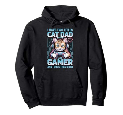 Cat Dad Gamer Lustiger Gaming-Vater für Herren Ich habe zwei Titel Pullover Hoodie von Video Games Cat Lover Humor Cat Controller Tees