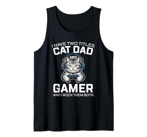 Herren Cat Dad Gamer Lustiger Gaming-Vater Ich habe zwei Titel für Männer Tank Top Herren Cat Dad Gamer Lustiger Gaming-Vater Ich habe zwei Titel für Männer Tank Top von Video Games Cat Lover Humor Cat Controller Tees