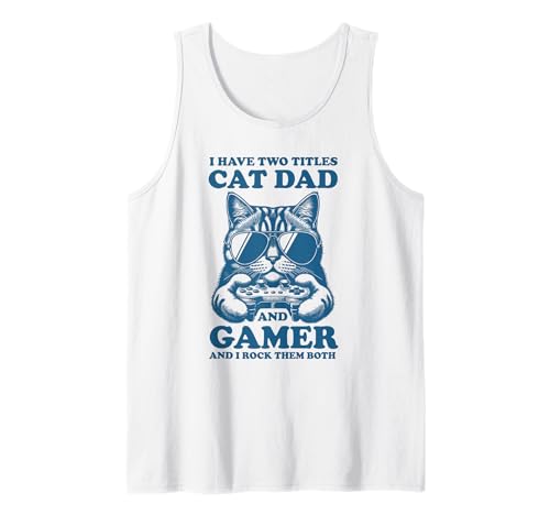 Herren Cat Dad Gamer Lustiger Gaming-Vater Ich habe zwei Titel für Männer Tank Top Herren Cat Dad Gamer Lustiger Gaming-Vater Ich habe zwei Titel für Männer Tank Top von Video Games Cat Lover Humor Cat Controller Tees
