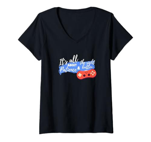 Damen Es geht um Geduld und den richtigen Knopf - Videospiele T-Shirt mit V-Ausschnitt Damen Es geht um Geduld und den richtigen Knopf - Videospiele T-Shirt mit V-Ausschnitt von Videogames lovers