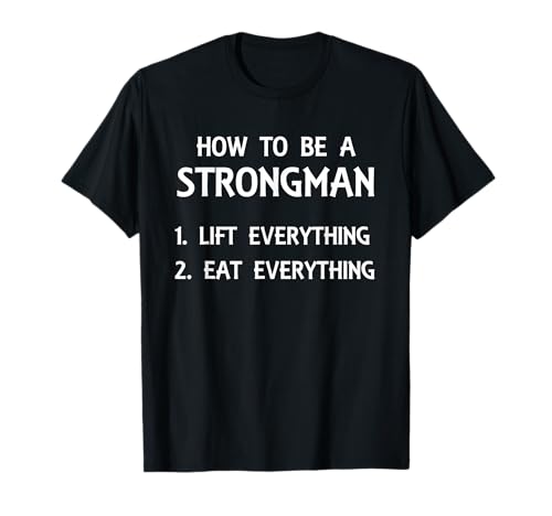 Wie man ein starker Mann wird T-Shirt Wie man ein starker Mann wird T-Shirt von Viera Strongman Apparel