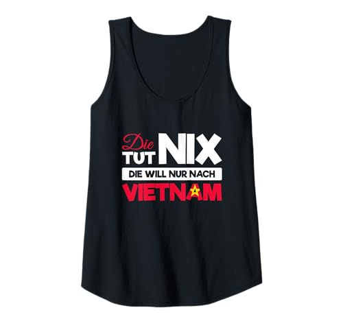 Damen Vietnamesische Sachen Backpacking Souvenir Urlaub Vietnam Tank Top Damen Vietnamesische Sachen Backpacking Souvenir Urlaub Vietnam Tank Top von Vietnam Urlaub und Vietnamesische Geschenke