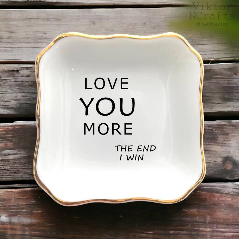 Personalisierte Verlobungsring Schale, Liebe Dich Mehr The End Win, Hochzeit Verlobungsgeschenk Für Braut von ViktorNCrafts