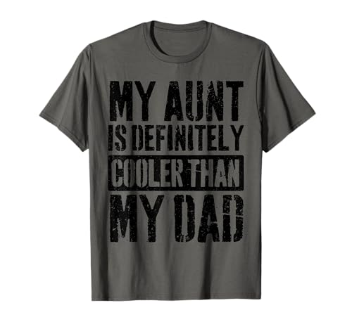 Meine Tante ist definitiv cooler als mein Vater, Junge, Mädchen, Tante Love T-Shirt Meine Tante ist definitiv cooler als mein Vater, Junge, Mädchen, Tante Love T-Shirt von Vinatge My Aunt Is Definitely Cooler Than My Dad