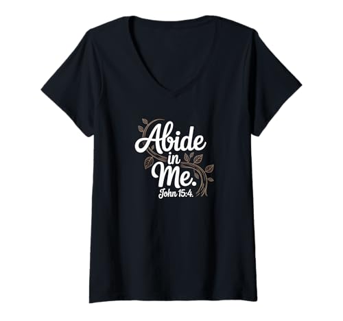 Damen Bleibt in mir Johannes 15:4 Christlicher Glaube Schriftgestaltung T-Shirt mit V-Ausschnitt Damen Bleibt in mir Johannes 15:4 Christlicher Glaube Schriftgestaltung T-Shirt mit V-Ausschnitt von Vine and Truth
