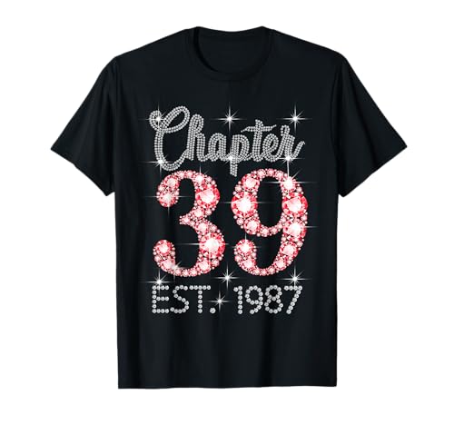 Kapitel 39 EST 1987 Happy 39th Birthday Girl Men Women T-Shirt Kapitel 39 EST 1987 Happy 39th Birthday Girl Men Women T-Shirt von Vintage 39 Years Old Sweet Birthday Gifts