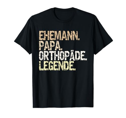 Herren Arzt Spruch Ehemann Papa Legende Orthopäde Orthopädie T-Shirt Herren Arzt Spruch Ehemann Papa Legende Orthopäde Orthopädie T-Shirt von Vintage Arzt Arztpraxis Medizin Vatertag Orthopäde