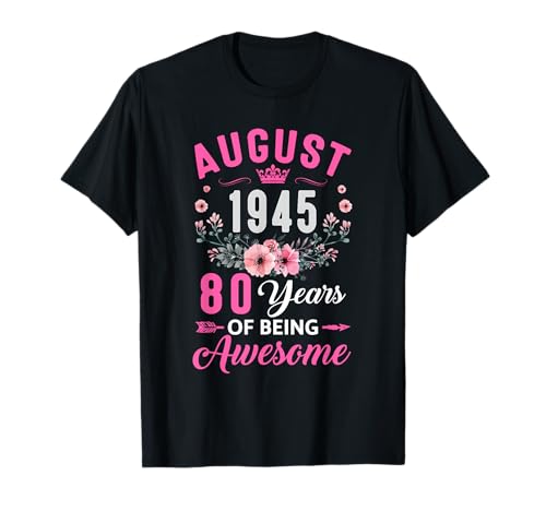 Fantastisch, seit 1945, 80 Jahre alt, 80 Jahre alt, Frauen zum 80. Geburtstag T-Shirt Fantastisch, seit 1945, 80 Jahre alt, 80 Jahre alt, Frauen zum 80. Geburtstag T-Shirt von Vintage Awesome 1945 August 80th Birthday