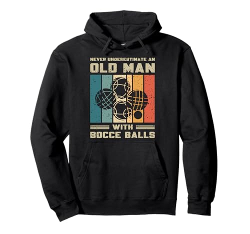 Never Underestimate An Old Man with Boccia Balls Funny Ball Pullover Hoodie von Vintage Bocce Funny Designs for Men Women Kids