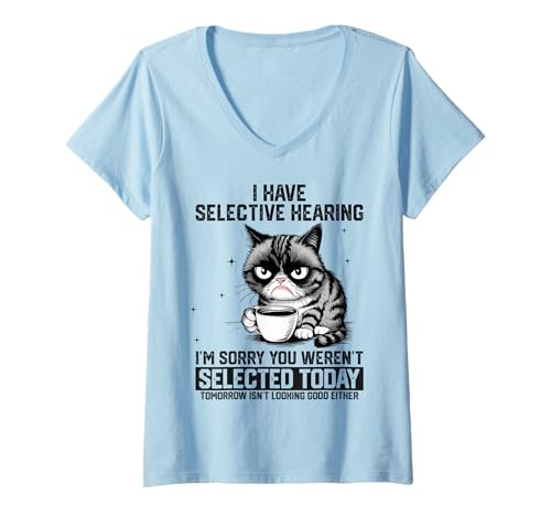 Damen Funny Sarcastic Cat Saying I Have Selective Hearing T-Shirt mit V-Ausschnitt von Vintage Cat Gift