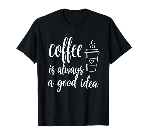 Lustiger Kaffee ist Immer eine Gute Idee für Frauen Männer Herbst T-Shirt Lustiger Kaffee ist Immer eine Gute Idee für Frauen Männer Herbst T-Shirt von Vintage Coffee Table Books Decor Tray Legs Set Co