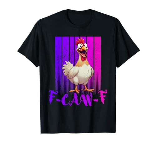Lustiges F-Caw-F Huhn Retro, FCAWF Huhn für Männer Frauen T-Shirt von Vintage F-Caw-F Chicken FCAWF Chicken Tees