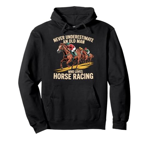 Unterschätze Niemals einen Fan von Pferderennen für alte Männer Pullover Hoodie Unterschätze Niemals einen Fan von Pferderennen für alte Männer Pullover Hoodie von Vintage Horse Racing Present for Men