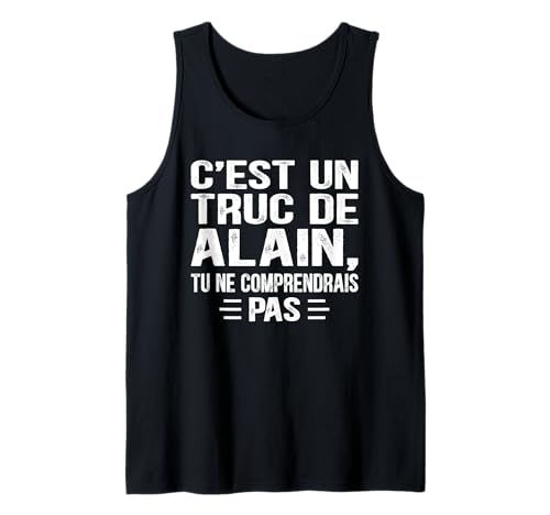 Herren C'est un Truc De Alain Tu ne comendrais Lustiger Name Alain Tank Top von Vintage Humor Alain Personalized Name Apparel