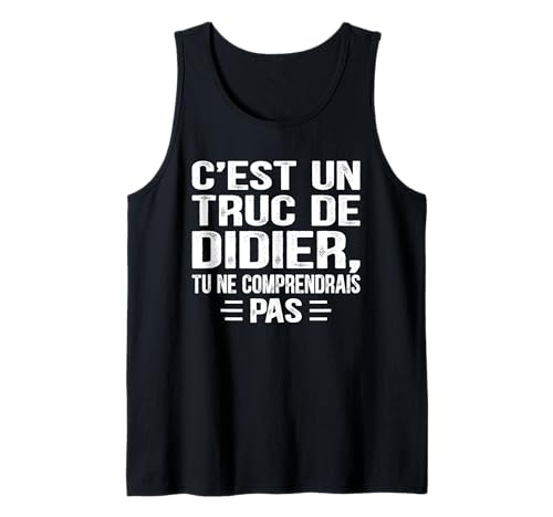 Herren C'est un Truc De Didier Tu ne comprendrais Lustiger Name Didier Tank Top von Vintage Humor Didier Personalized Name Apparel