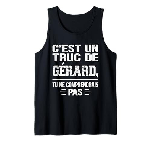 Herren C'est un Truc De Gérard Tu ne comendrais Lustiger Name Gérard Tank Top von Vintage Humor Gérard Personalized Name Apparel