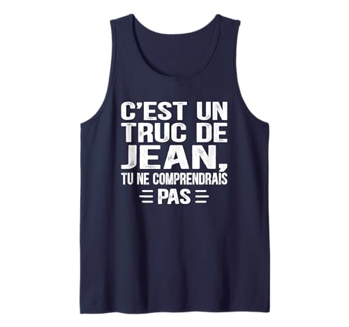 Herren C'est un Truc De Jean Tu ne comprendrais Lustiger Name Jean Tank Top von Vintage Humor Jean Personalized Name Apparel