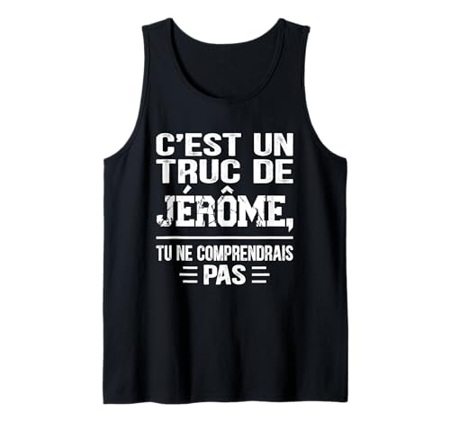 Herren C'est un Truc De Jérôme Tu ne comprendrais Lustiger Name Jérôme Tank Top von Vintage Humor Jérôme Personalized Name Apparel