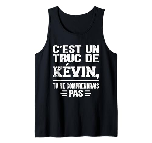Herren C'est un Truc De Kévin Tu ne comprendrais Lustiger Name Kévin Tank Top Herren C'est un Truc De Kévin Tu ne comprendrais Lustiger Name Kévin Tank Top von Vintage Humor Kévin Personalized Name Apparel