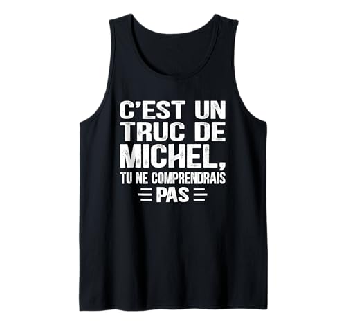 Herren C'est un Truc De Michel Tu ne comendrais Lustiger Name Michel Tank Top von Vintage Humor Michel Personalized Name Apparel