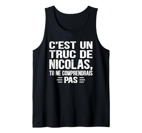 Herren C'est un Truc De Nicolas Tu ne comprendrais Nome Nicolas Tank Top von Vintage Humor Nicolas Personalized Name Apparel