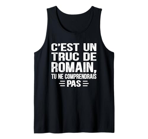 Herren C'est un Truc De Romain Tu ne comprendrais Lustiger Name Romain Tank Top von Vintage Humor Romain Personalized Name Apparel