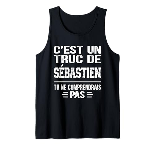 Herren C'est un Truc De Sébastien Tu ne comprendrais Nome Sébastien Tank Top von Vintage Humor Sébastien Personalized Name Apparel