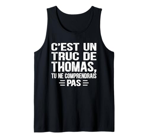 Herren C'est un Truc De Thomas Tu ne comprendrais Lustiger Name Thomas Tank Top von Vintage Humor Thomas Personalized Name Apparel