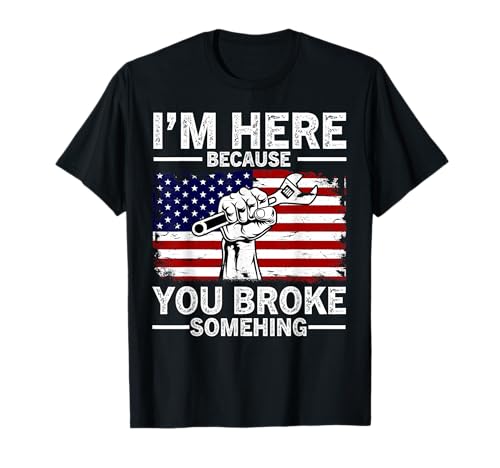 Ich Bin Hier, Weil du etwas kaputt gemacht hast Lustige Mechaniker Männer T-Shirt Ich Bin Hier, Weil du etwas kaputt gemacht hast Lustige Mechaniker Männer T-Shirt von Vintage I Am Here Because You Broke Something
