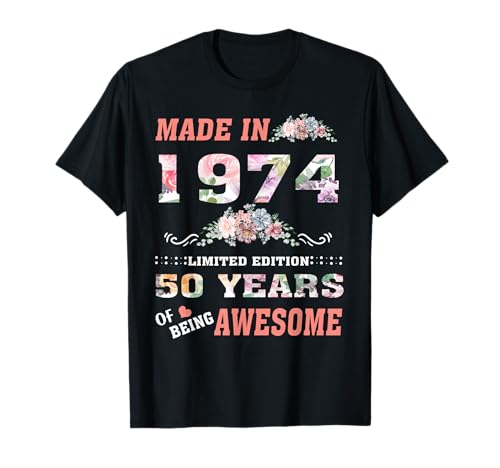 Hergestellt in 1974 Floral 50 Jahre alt 50. Geburtstag für Frauen T-Shirt Hergestellt in 1974 Floral 50 Jahre alt 50. Geburtstag für Frauen T-Shirt von Vintage Made In 1974 50 Years Old 50th Birthday