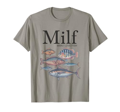 Milf Man I Love Fish Funny Fisherman Humor Nature Meme T-Shirt Milf Man I Love Fish Funny Fisherman Humor Nature Meme T-Shirt von Vintage Meme Collection for Gen Z