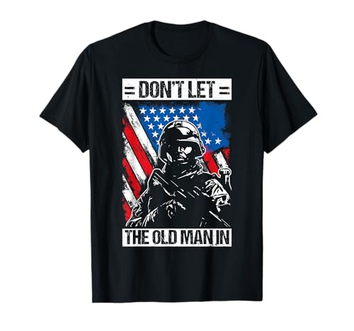 Don't LET The Old Man IN Vintage Military T-Shirt Don't LET The Old Man IN Vintage Military T-Shirt von Vintage-Militärdesign