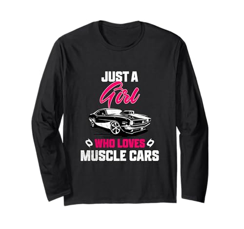 Ein Mädchen, das Muscle-Cars liebt Lustige Oldtimer-Liebhaberinnen Langarmshirt Ein Mädchen, das Muscle-Cars liebt Lustige Oldtimer-Liebhaberinnen Langarmshirt von Vintage Muscle Cars Apparel Gifts Shop