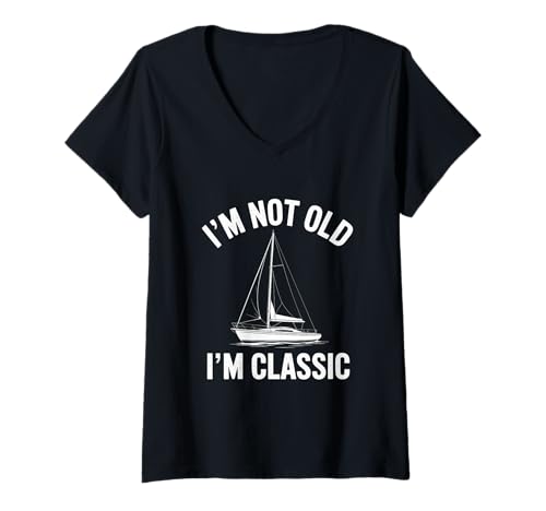 Damen I'm Not Old I'm Classic Segelboot-Shirt, Retro-T-Shirt im nautischen Stil T-Shirt mit V-Ausschnitt von Vintage Sailor Birthday Vibes