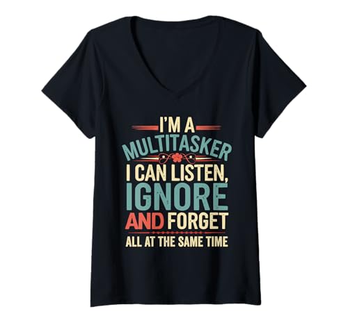Damen "I'm a Multitasker Can Listen Ignore Forget" Lustiges Zitat Spruch T-Shirt mit V-Ausschnitt von Vintage Sarcasm Quote Saying for Busy Professional