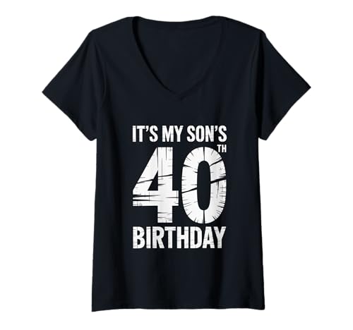 Damen It's My Sons 40th Birthday Parent Celebration Distressed T-Shirt mit V-Ausschnitt von Vintage Son's 40th Birthday Dad's Celebration