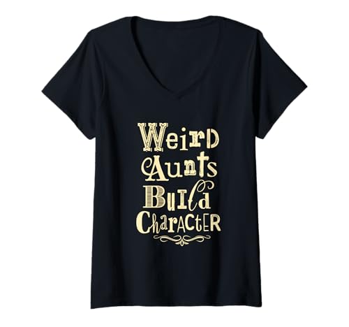 Damen Weird Aunts Build Character Vintage Typografie T-Shirt mit V-Ausschnitt Damen Weird Aunts Build Character Vintage Typografie T-Shirt mit V-Ausschnitt von Vintage Style Favorite Aunt Artist