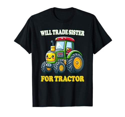 Lustige Will Tauscht Schwester gegen Tractor Farmer Farm Farming Boys T-Shirt von Vintage Tractors Funny Farmer Love Tractors Design