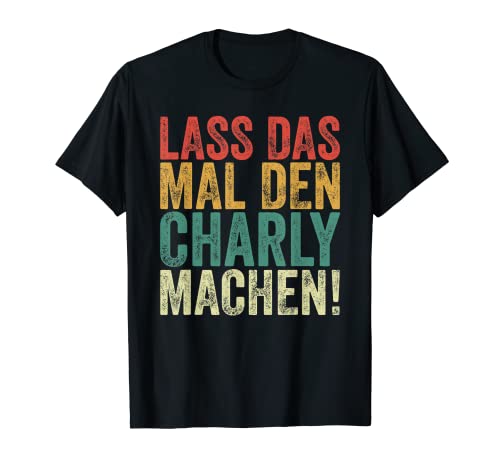 Herren Retro Lass das mal den Charly machen Vintage Vornamen T-Shirt von Vintage Vornamen Designs für Männer