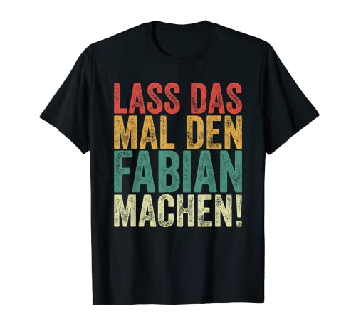 Herren Retro Lass das mal den Fabian machen Vintage Vornamen T-Shirt von Vintage Vornamen Designs für Männer