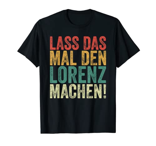 Herren Retro Lass das mal den Lorenz machen Vintage Vornamen T-Shirt von Vintage Vornamen Designs für Männer