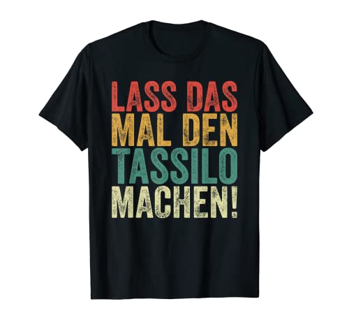 Herren Retro Lass das mal den Tassilo machen Vintage Vornamen T-Shirt von Vintage Vornamen Designs für Männer